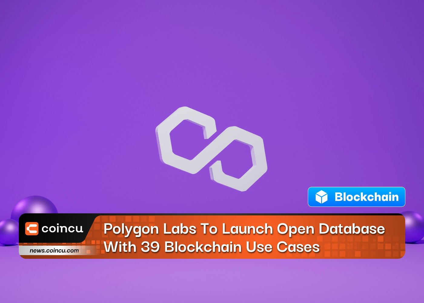 Polygon Labs To Launch Open Database With 39 Blockchain Use Cases
