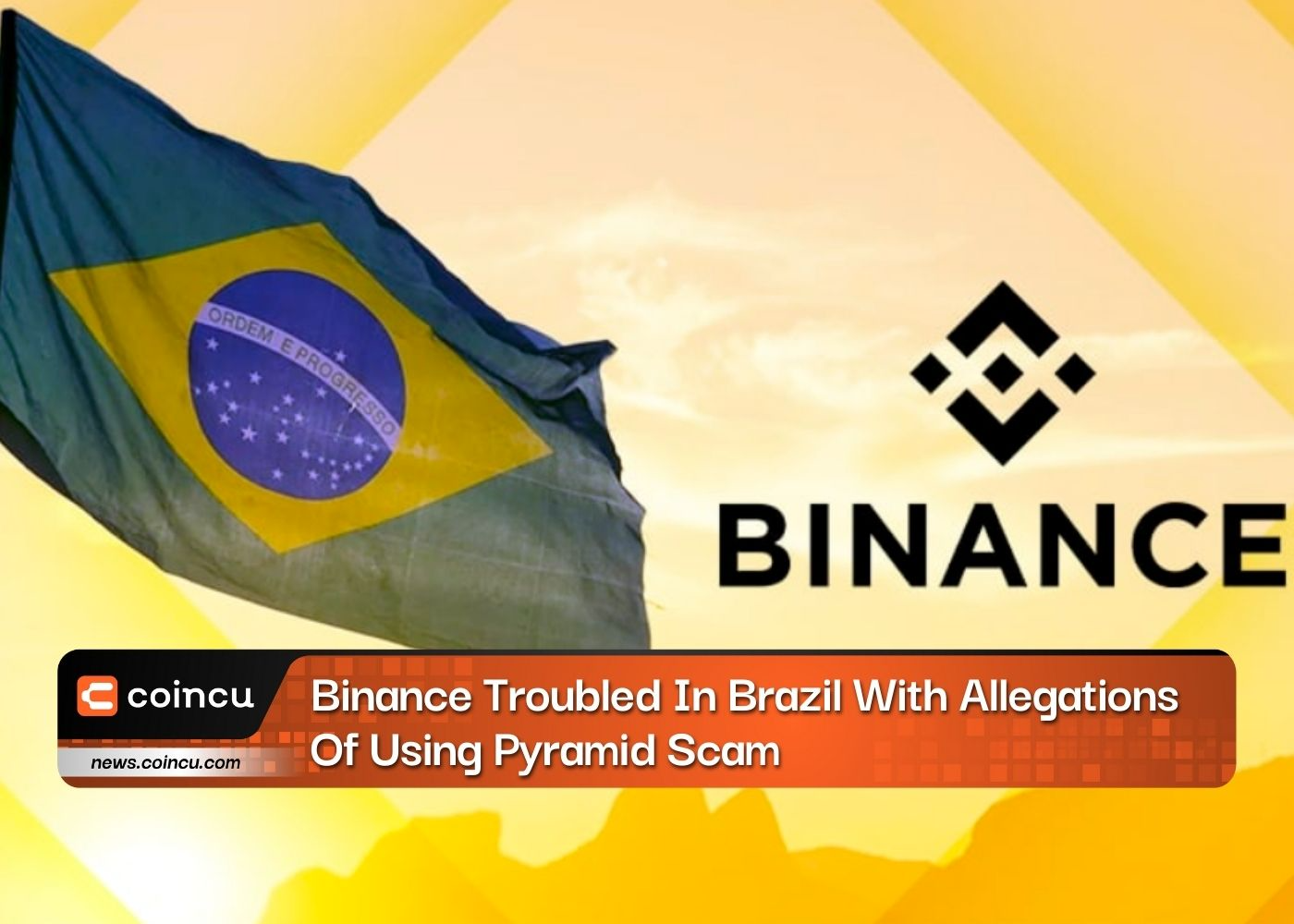 Binance Troubled In Brazil With Allegations Of Using Pyramid Scam