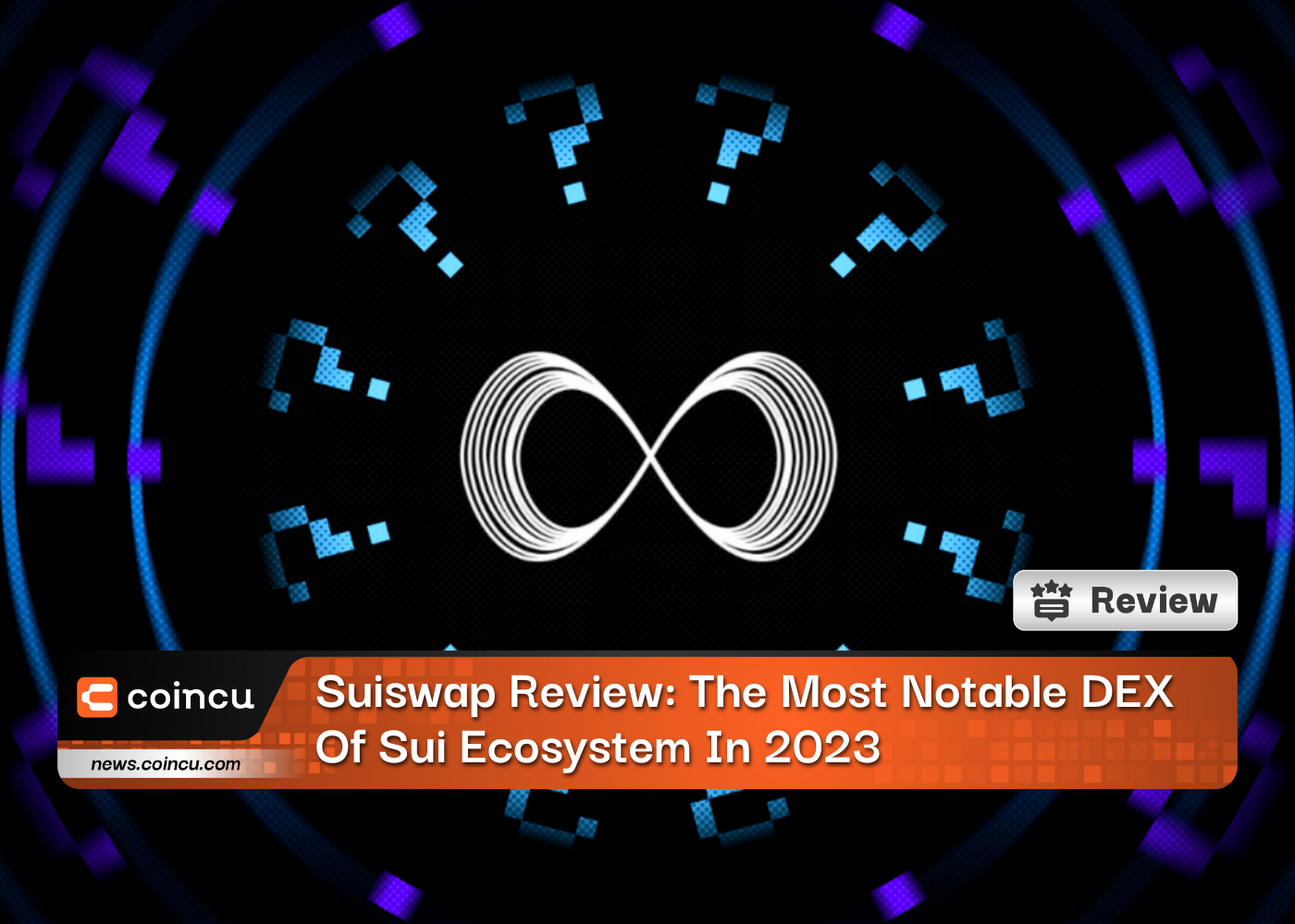 Suiswap Review: The Most Notable DEX Of Sui Ecosystem In 2023