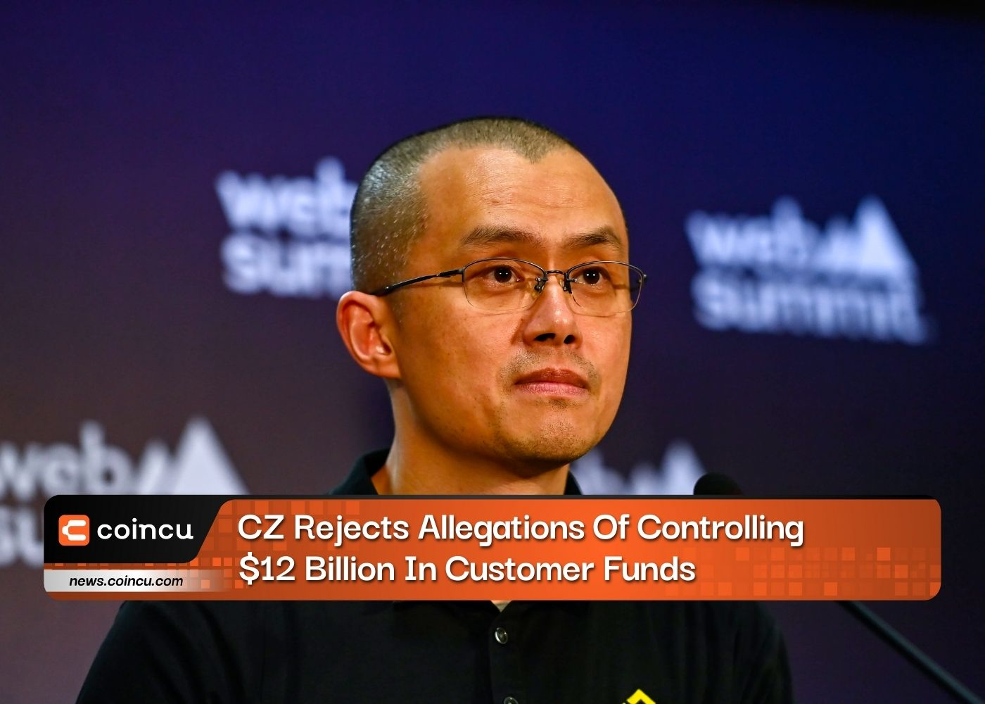 CZ Rejects Allegations Of Controlling $12 Billion In Customer Funds