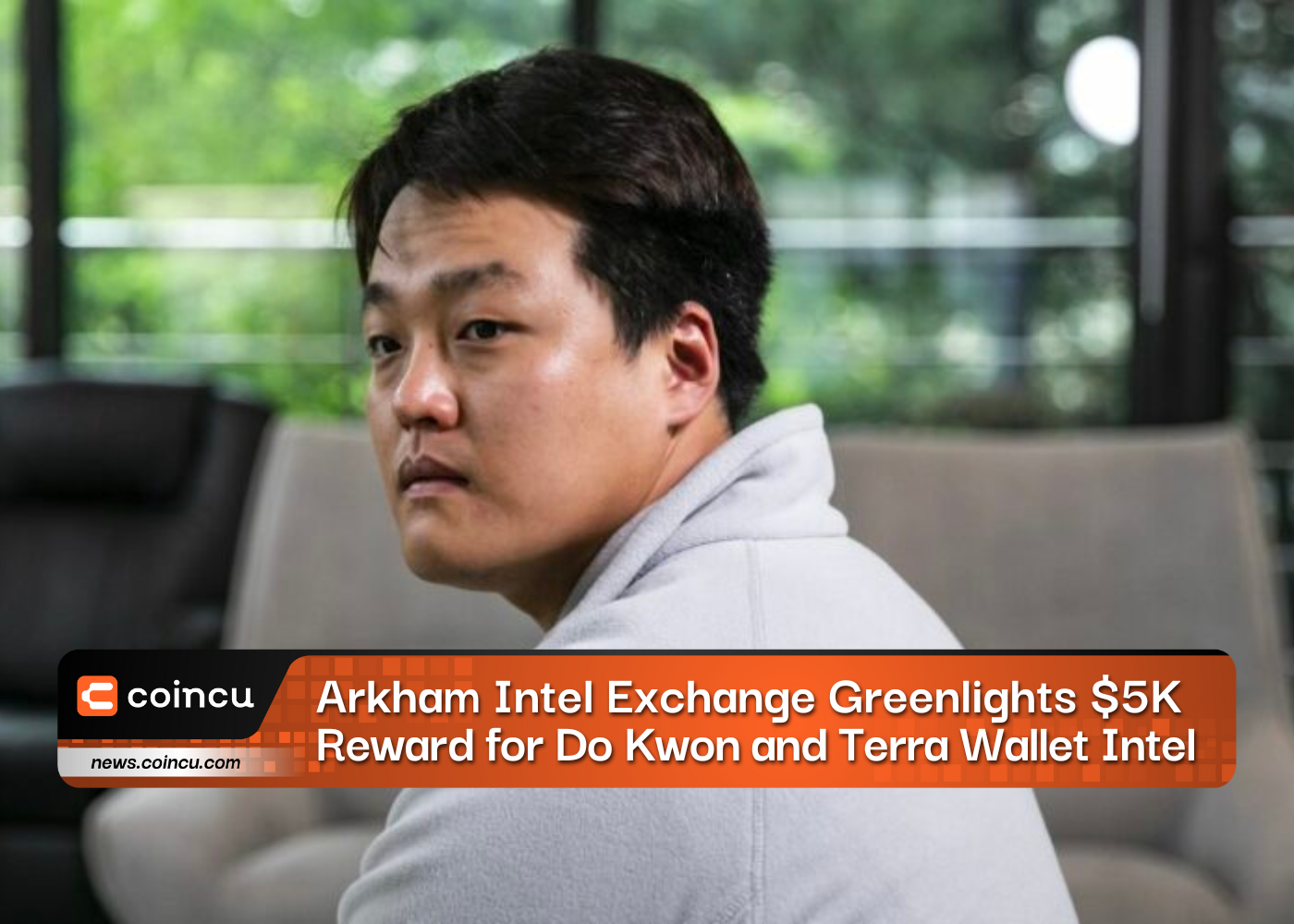 Arkham Intel Exchange Greenlights $5K Reward for Do Kwon and Terra Wallet Intel