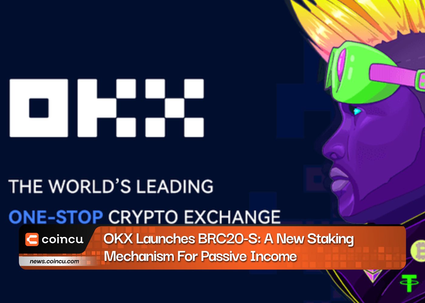 OKX Launches BRC20-S: A New Staking Mechanism For Passive Income