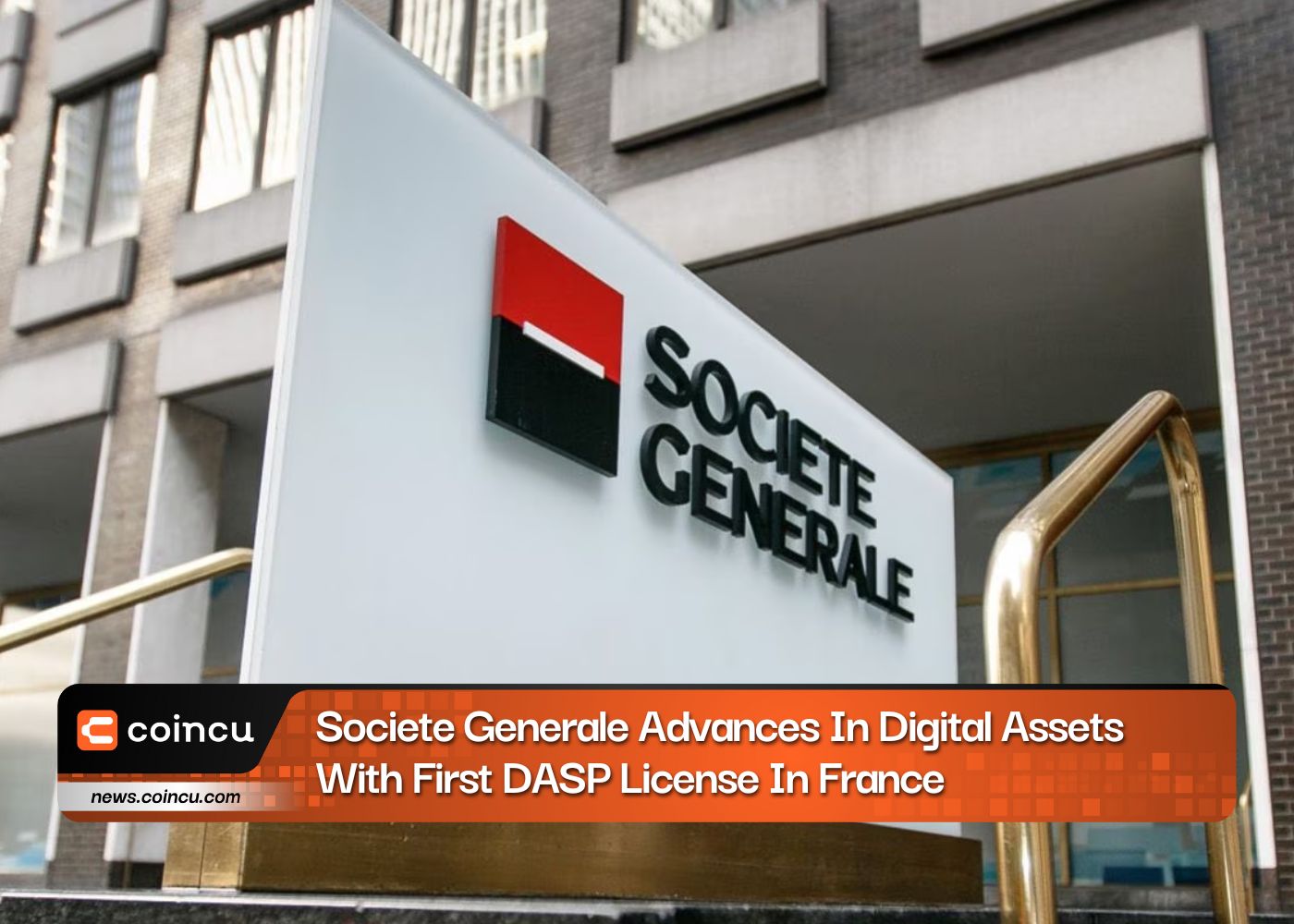 Societe Generale Advances In Digital Assets With First DASP License In France