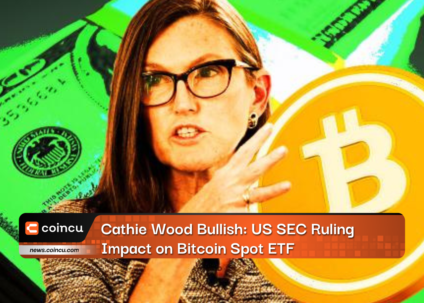 Cathie Wood Bullish: US SEC Ruling Impact on Bitcoin Spot ETF