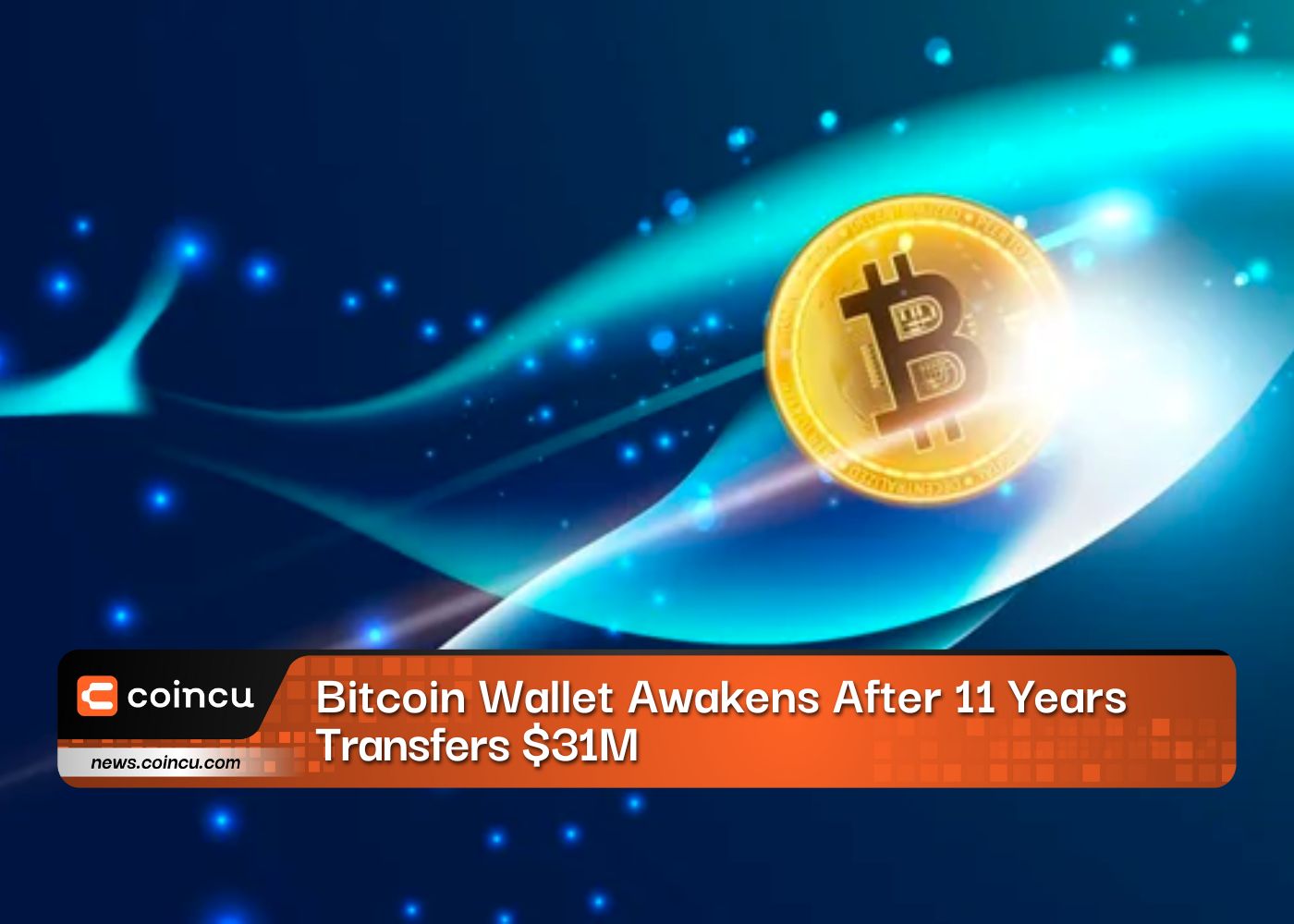Bitcoin Wallet Awakens After 11 Years, Transfers $31M