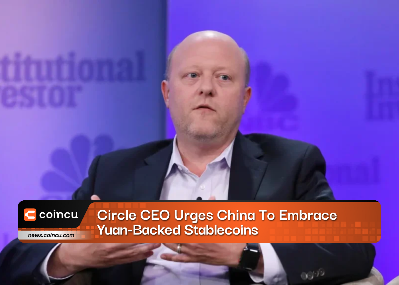 Circle CEO Urges China To Embrace Yuan-Backed Stablecoins