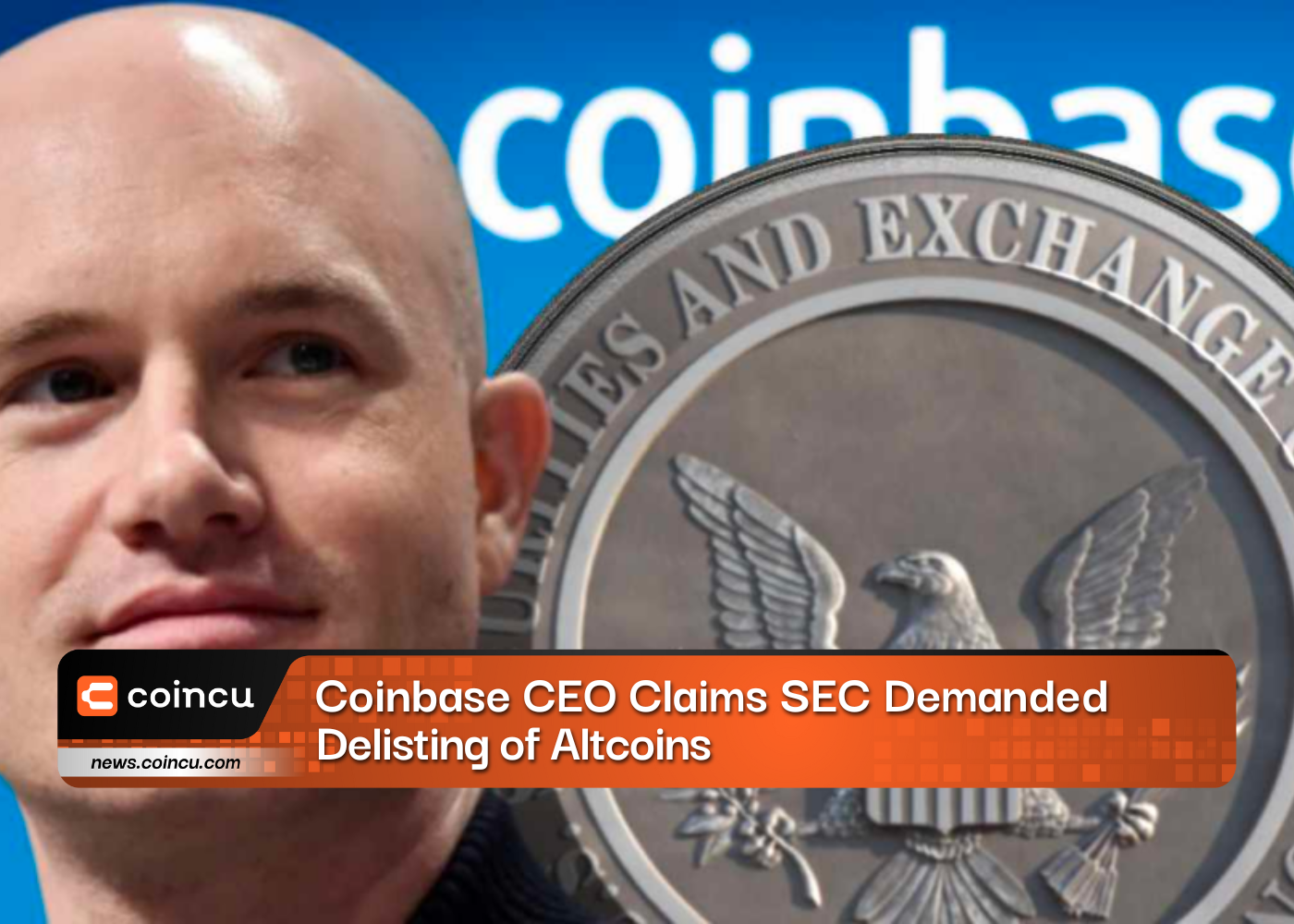 Coinbase CEO Claims SEC Demanded Delisting of Altcoins