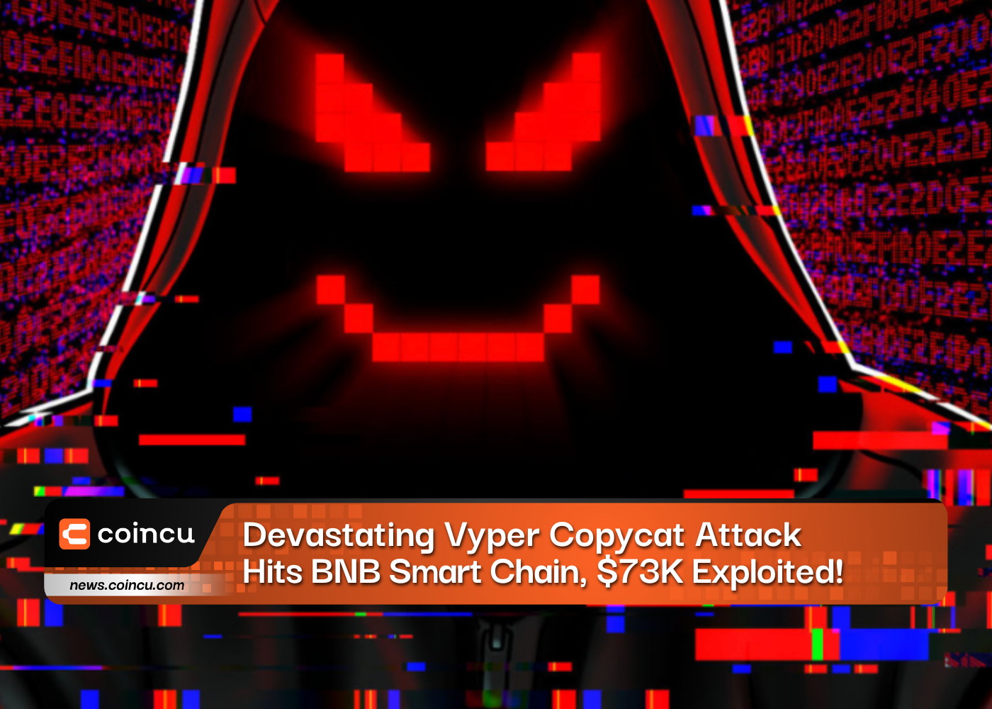 Devastating Vyper Copycat Attack Hits BNB Smart Chain, $73K Exploited!