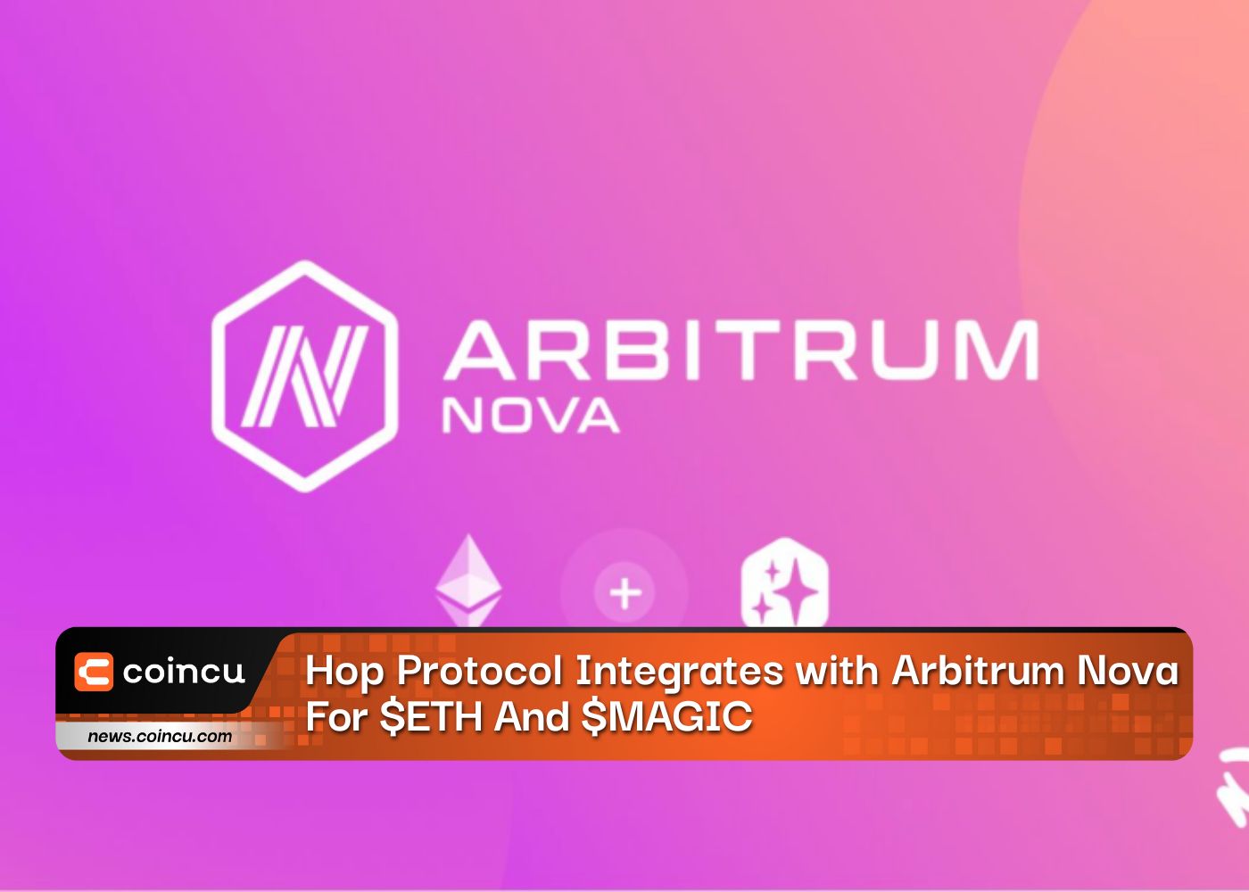 Hop Protocol Integrates with Arbitrum Nova For $ETH And $MAGIC