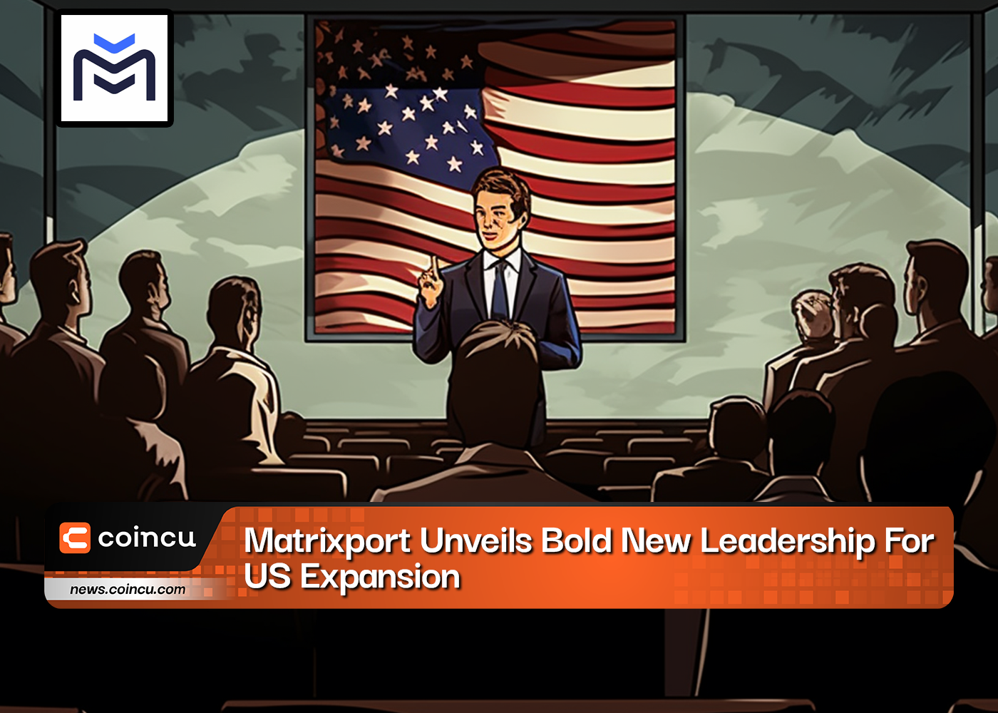 Matrixport Unveils Bold New Leadership For US Expansion