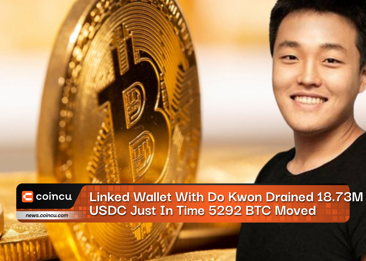 Linked Wallet With Do Kwon Drained 18.73M USDC Just In Time 5292 BTC Moved