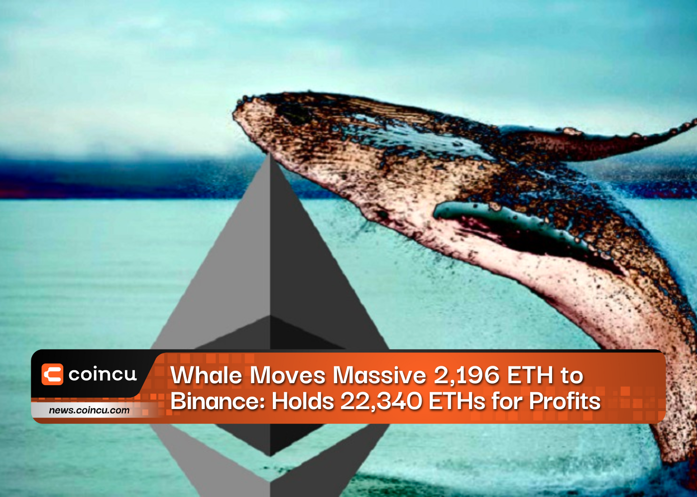 Whale Moves Massive 2,196 ETH to Binance: Holds 22,340 ETHs for Profits