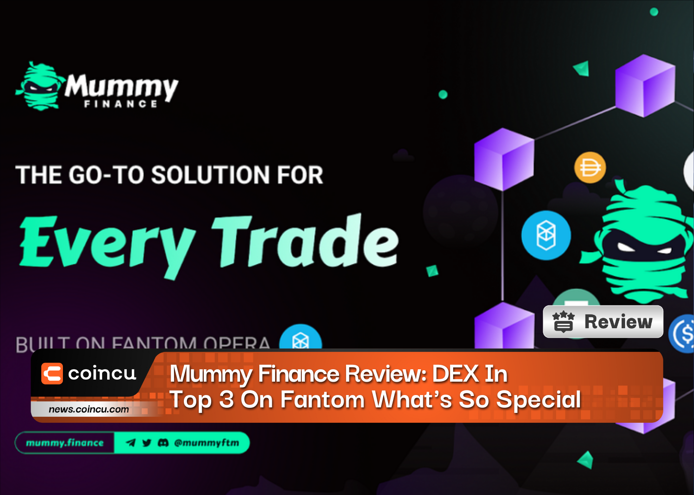 Mummy Finance Review: DEX In Top 3 On Fantom What's So Special