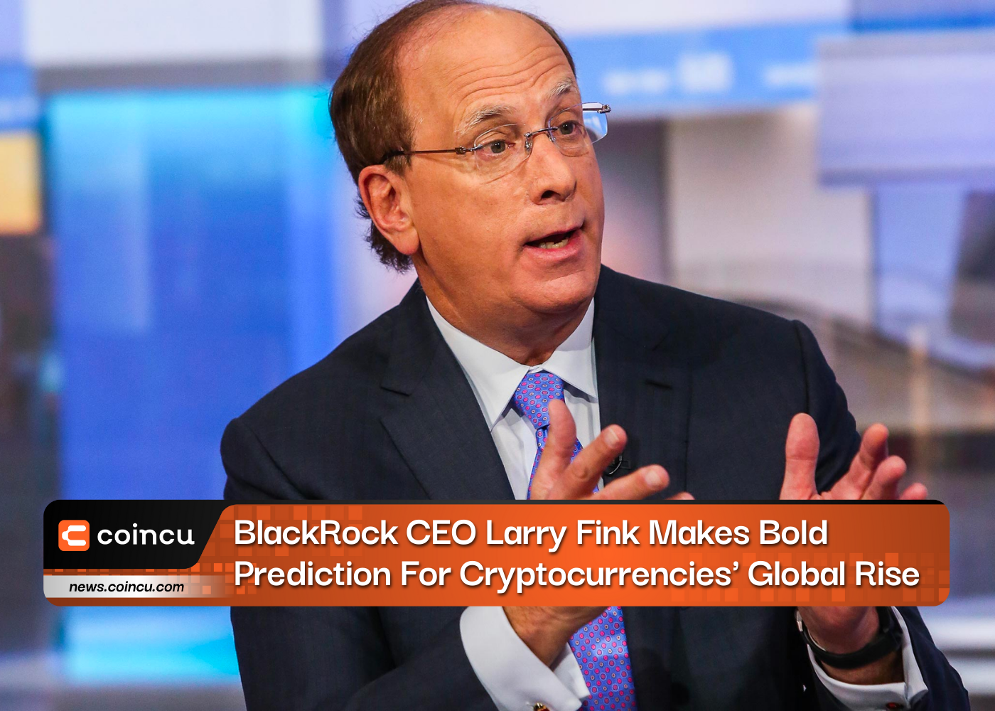 BlackRock CEO Larry Fink Makes Bold Prediction For Cryptocurrencies' Global Rise