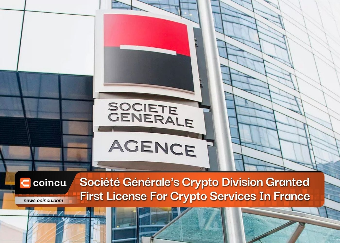 Société Générale's Crypto Division Granted First License For Crypto Services In France