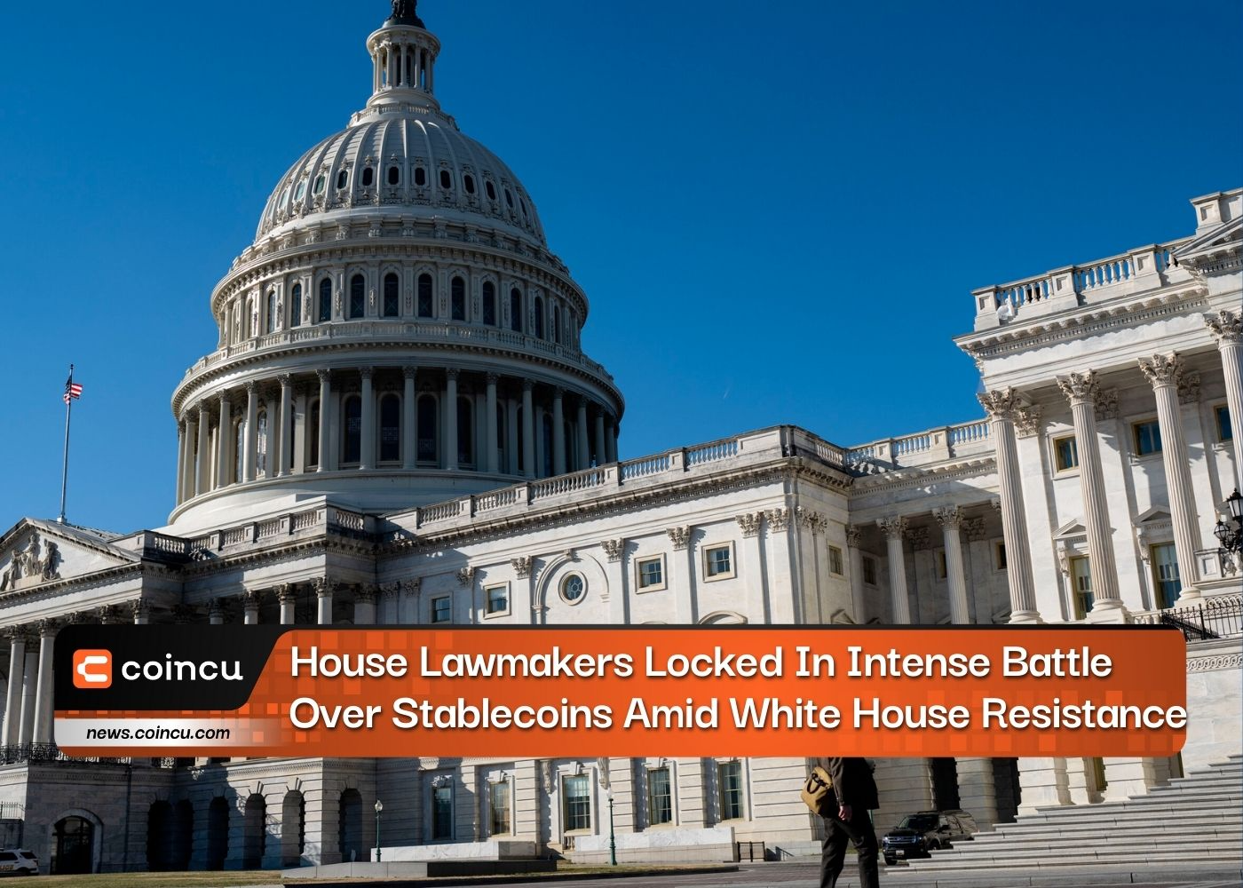 House Lawmakers Locked In Intense Battle Over Stablecoins Amid White House Resistance