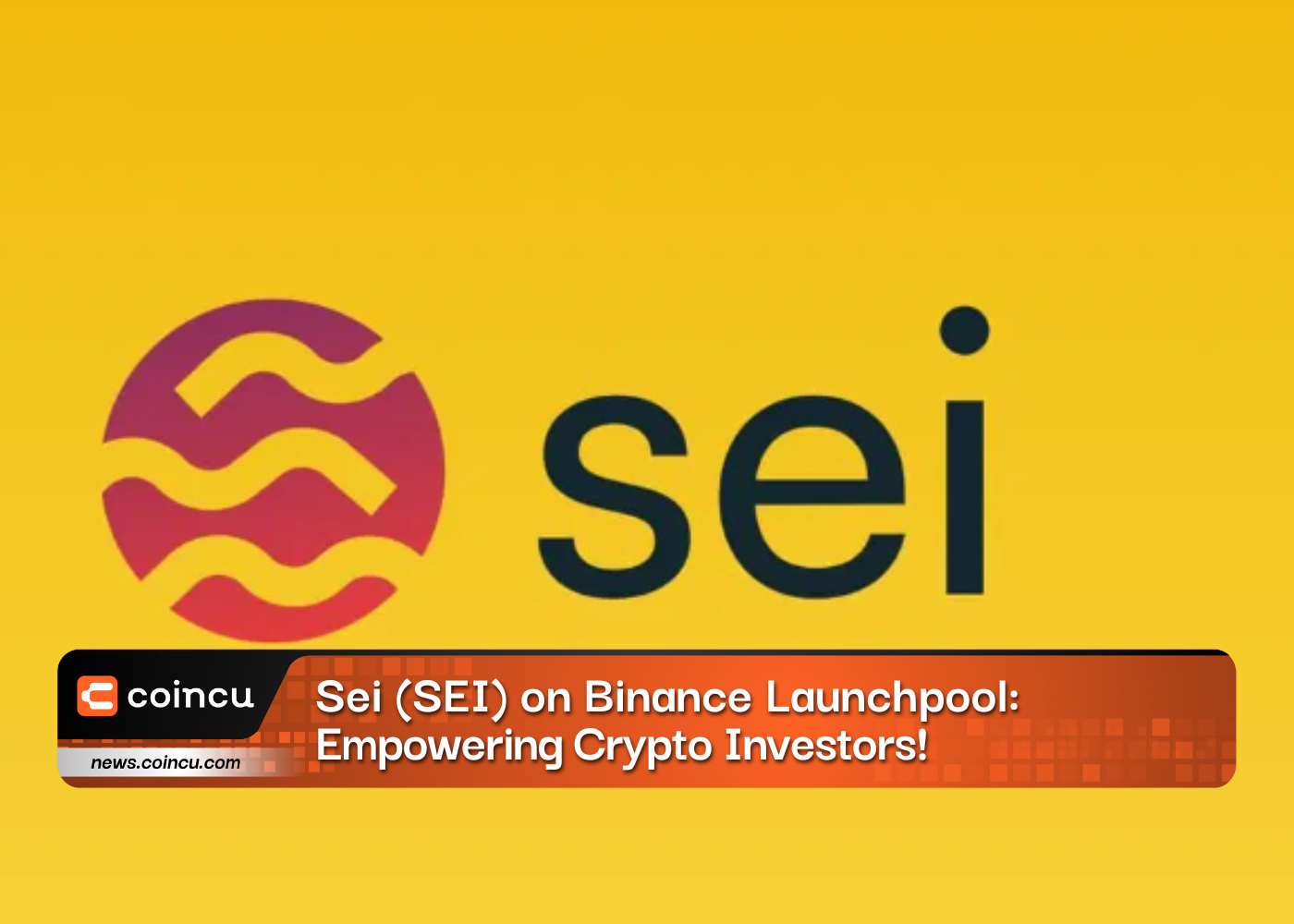 Sei (SEI) on Binance Launchpool: Empowering Crypto Investors!
