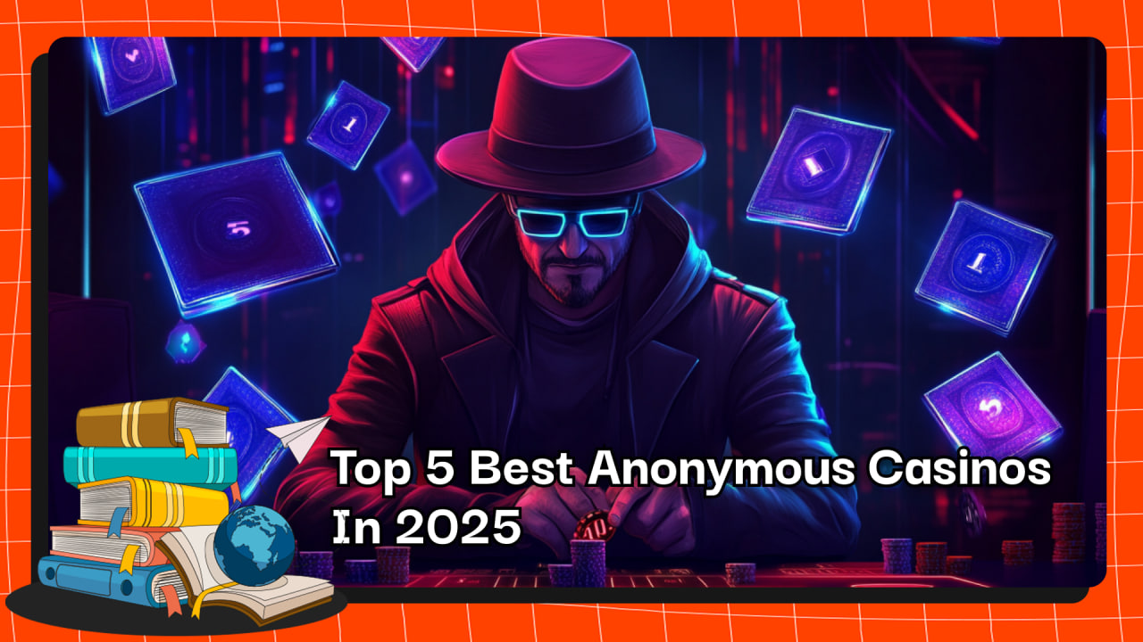Top 5 Best Anonymous Casinos In 2025