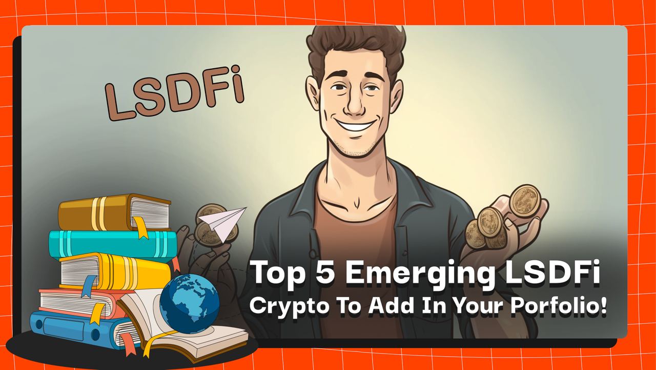 Top 5 Emerging LSDFi Crypto To Add In Your Porfolio!