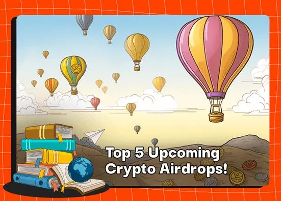 Top 5 Upcoming Crypto Airdrops!