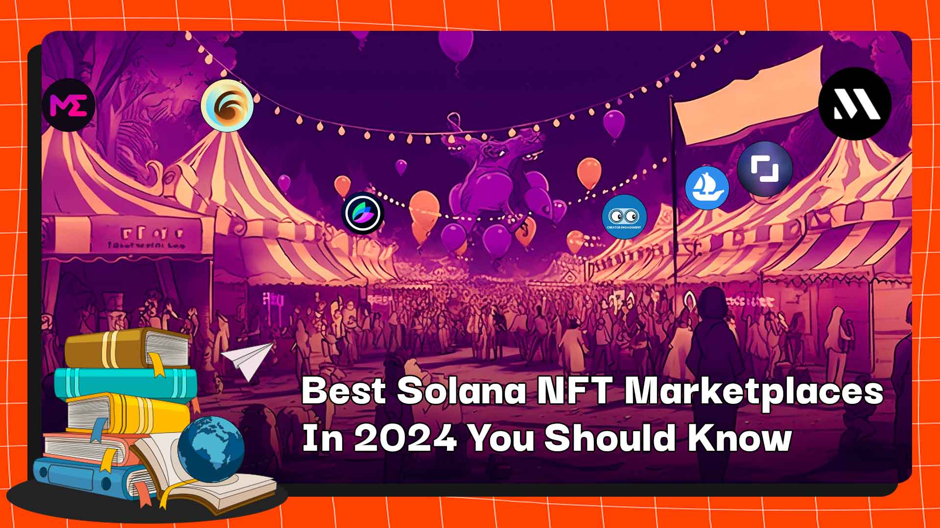 Best Solana NFT Marketplaces In 2024 You Should Know