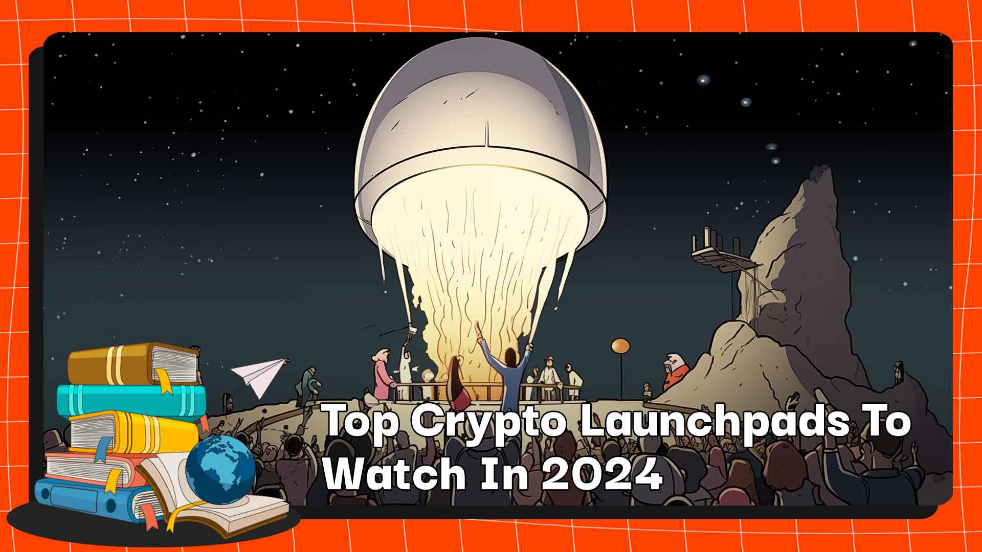 Top Crypto Launchpads To Watch In 2024