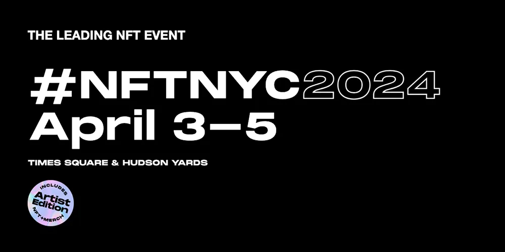 NFT.NYC 2024 April 3-5 - Global NFT Event!