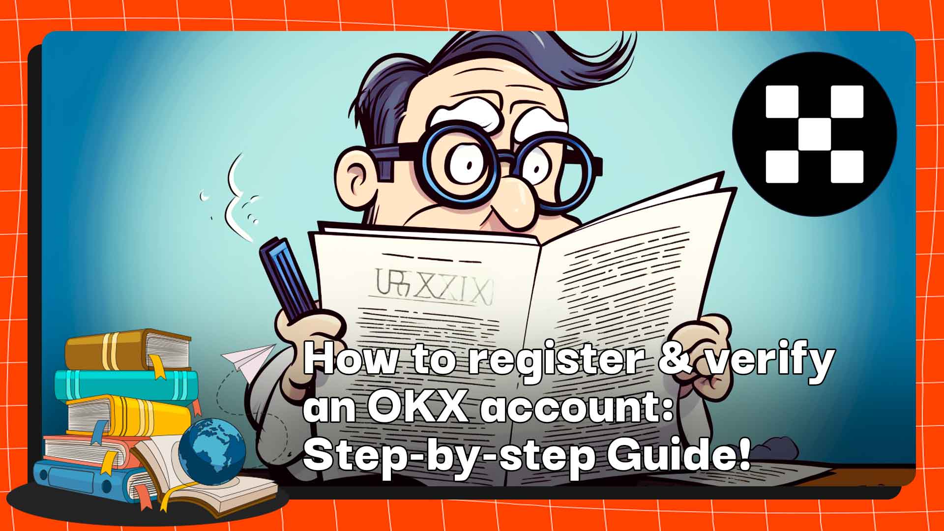 Guide for the steps to register and verify an OKX account