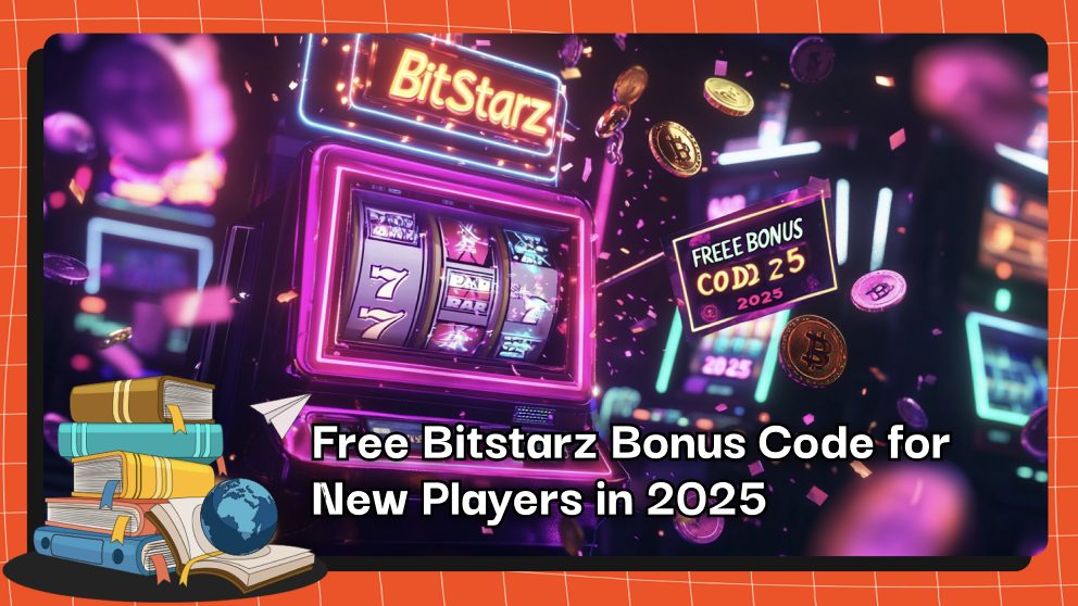 Free Bitstarz Bonus Code for New Players in 2025