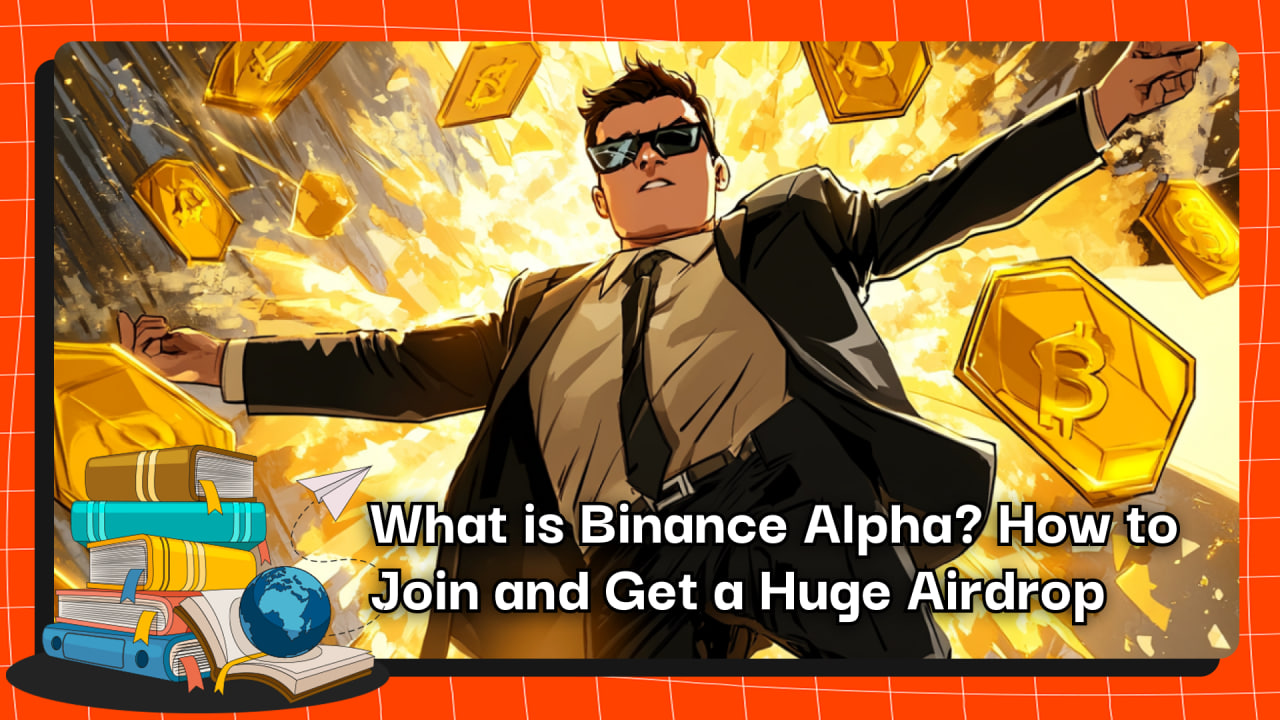 What is Binance Alpha? How to Join and Get a Huge Airdrop